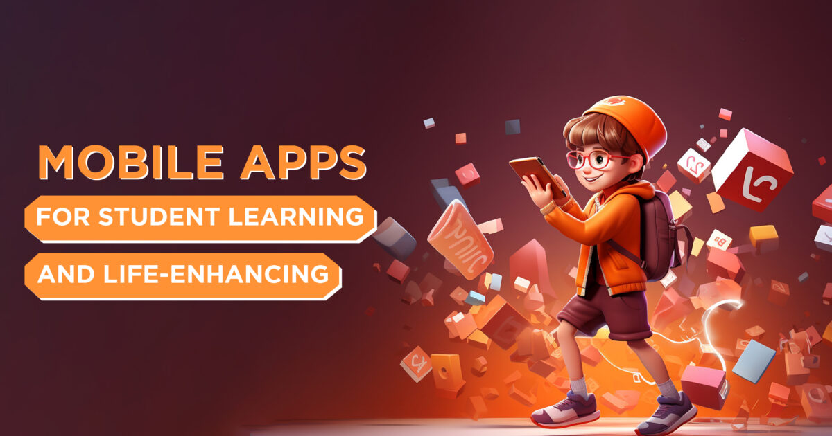 Mobile apps for student learning and life-enhancing