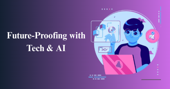 Future-Proofing with Tech & AI