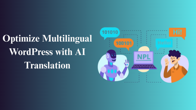 Optimize Multilingual WordPress with AI Translation