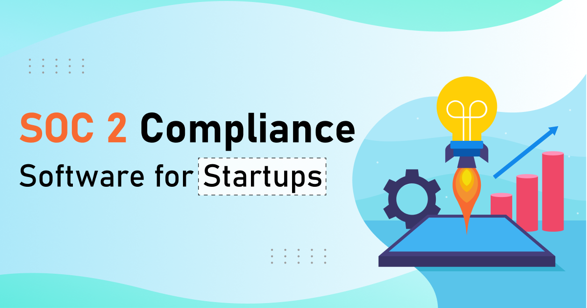SOC 2 Compliance Software for Startups